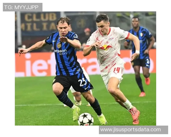 足总杯精彩对决莱比锡完胜国米补时进球点燃全场激情 足总杯精彩对决莱比锡完胜国米补时进球点燃全场激情